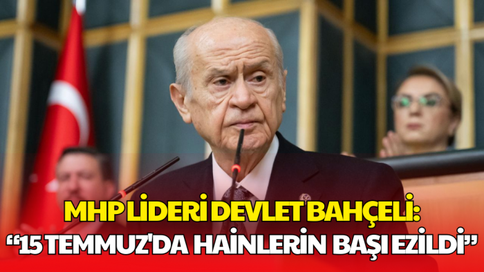 Devlet Bahçeli’den 15 Temmuz Mesajı: Tetikte ve Tek Yürek Olmalıyız